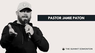 Pastor Jamie Paton  The Summit Edmonton Church [upl. by Saleme307]