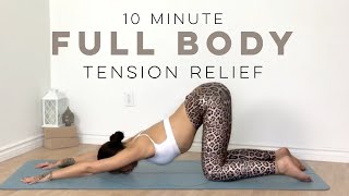 10 Minute Yoga Full Body Stretch for Tension Relief [upl. by Elatsyrc695]