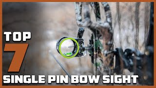 Single Pin Bow Sights The 7 Best Picks for Accuracy and Consistency [upl. by Eatnoled]