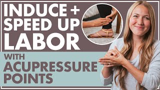 INDUCE LABOR or SPEED UP LABOR with ACUPRESSURE  Relieving Pain During Labor NATURALLY [upl. by Yasmar]