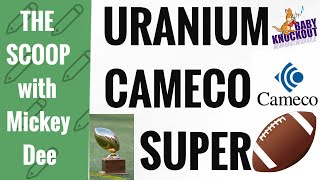 Cameco CCJ  CCOTO Earnings  Super Bowl LVlll in Las Vegas  Uranium Squeezupple [upl. by Tenaj]