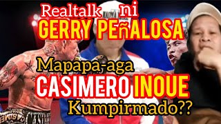 Gerry Peñalosa NAGSALITA CASIMERO vs INOUE mapapaaga kumpirmado [upl. by Aerdnod402]