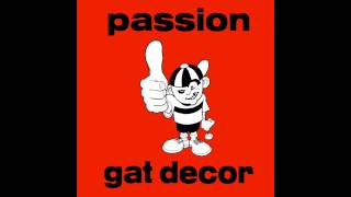 Gat Decor  Passion Naked Edit [upl. by Nesyt]