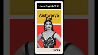 Learn English With Aishwarya Rai Part 5 [upl. by Anyg]