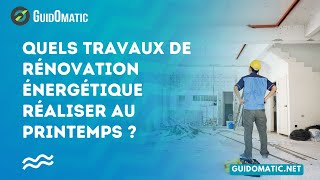 👉 Quels travaux de rénovation énergétique réaliser au printemps [upl. by Ciro]