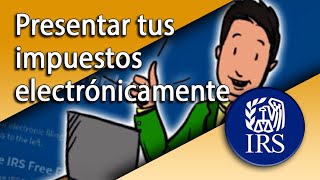 Seis razones por las que debe presentar sus impuestos electrónicamente [upl. by Arikaahs]