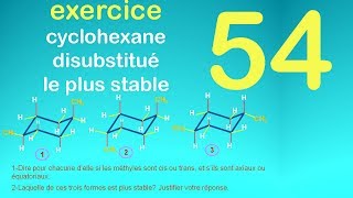 54exercice  cyclohexane disubstitué le plus stable [upl. by Oaoj299]