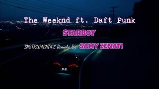 The Weeknd  Starboy ft Daft Punk ✮ The Best Instrumental Remake ✮ Karaoke By Samy Zenati [upl. by Waechter]