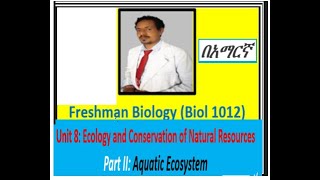 freshman Biology Biol1012 Unit 8 ecology and conservation of natural resource Aquatic ecosystem [upl. by Nester144]