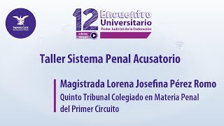 Encuentro Universitario del Poder Judicial de la Federación I Taller 1 Sistema Penal Acusatorio [upl. by Adrianne]