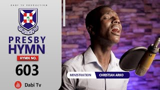 PRESBYTERIAN HYMN 603  ASEM BIARA A MEKA NO  CHRISTIAN ARKO [upl. by Hsuk305]