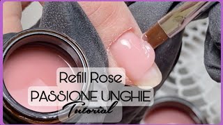 REFILL ROSE  PASSIONE UNGHIE Tutorial e tutto quello che cè da sapere [upl. by Scarito]