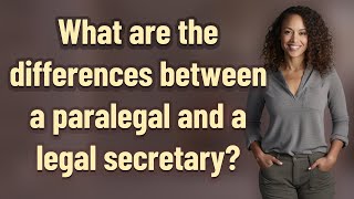 What are the differences between a paralegal and a legal secretary [upl. by Hogg]