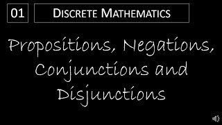 Discrete Math  111 Propositions Negations Conjunctions and Disjunctions [upl. by Meesaw54]