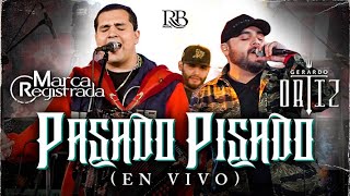 Grupo Marca Registrada  Pasado Pisado ft Gerardo Ortiz En Vivo [upl. by Britt]