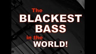 The BLACKEST bass in the WORLD [upl. by Jerrilyn912]