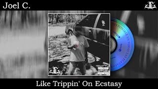 Like Trippin On Ecstasy  Joel C Audio [upl. by Ahsir]