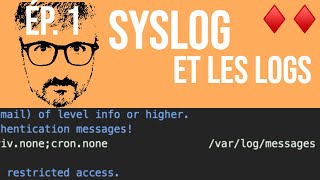 Syslog Ep 1 Intro Comprendre le mécanisme des logs sous Unix et Linux [upl. by Rodrigo]