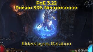 PoE 322 Poison SRS Necromancer Elderslayers Rotation [upl. by Bubb]