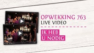 Opwekking 763  Ik Heb U Nodig  CD38 live video [upl. by Ahsienak]