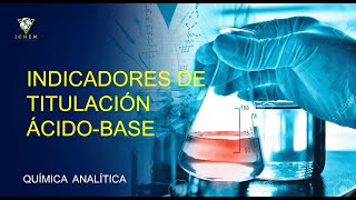 46 Indicadores Titulación ÁcidoBase  Química Analítica [upl. by Lasley]