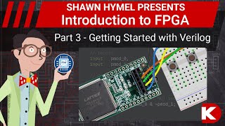 Introduction to FPGA Part 3  Getting Started with Verilog  DigiKey Electronics [upl. by Kaplan]