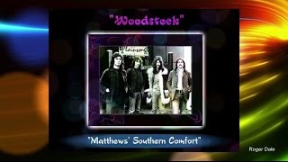 Matthews Southern Comfort ☮ quotWoodstockquot 1969 HQ [upl. by Mori]