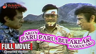 AKOY PARU PARO BULAKLAK NAMAN AKO 1973  Full Movie Compiled  Dolphy Babalu Panchito [upl. by Rosenkrantz550]