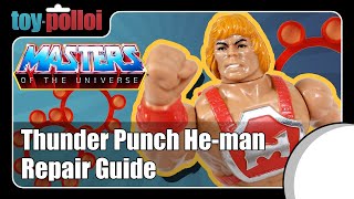 Thunder Punch Heman Masters of the Universe figure repair  Toy Polloi [upl. by Clemens]