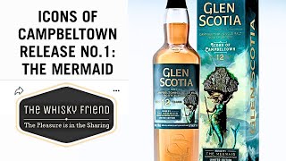 THE BRAND NEW GLEN SCOTIA 12  Release NO 1 THE MERMAID Review [upl. by Nylac]