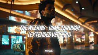 The Weeknd  Come Through Extended Version [upl. by Crystal]