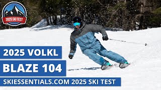 2025 Volkl Blaze 104  SkiEssentialscom Ski Test Review [upl. by Gui330]