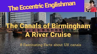 Cruise the Canals of Birmingham Uncover 8 Astonishing Facts You Never Knew About UK Canals [upl. by Maxi]