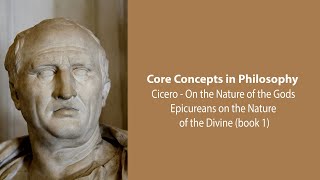 Cicero On the Nature Of The Gods  Epicureans On Nature Of The Divine  Philosophy Core Concepts [upl. by Ecinerev]