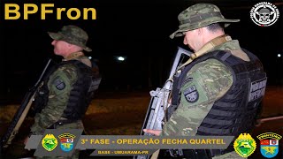 3º FASE  Operação Fecha Quartel  BPFron [upl. by Ecnerat487]