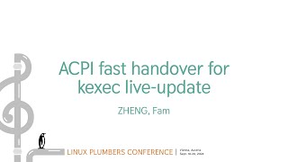 ACPI fast handover for kexec liveupdate  ZHENG Fam [upl. by Ronyam322]