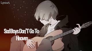 Nightcore  Sad Boys Dont Go To Heaven  lyrics [upl. by Ahsiniuq712]