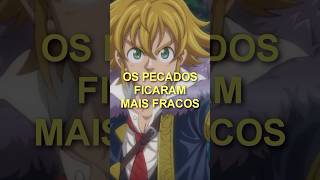 Os pecados capitais ficaram mais fracos na continuação de Nanatsu nanatsunotaizai meliodas ban [upl. by Trevor]