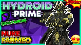 🐙Guía y Build Hydroid Prime NUKE y PURO FARMEO para Camino de Acero❗ Era bueno ahora mejor 2023 [upl. by Dygal]