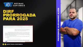 DIRF PRORROGADA para 2025  ferrou vai enviar ainda a DIRF dirfprorrogada [upl. by Esej765]