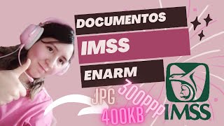 COMO SUBIR TUS DOCUMENTOS IMSS CONVOCATORIA ENARM 2023 PDF A JPG 300PPP Y 400KB [upl. by Bradway188]