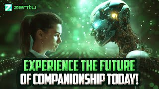 Zentu AI  Experience the Future of Companionship Today [upl. by Muir]