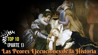 Las Peores Ejecuciones de la Historia TOP 10 Parte 1 [upl. by Eicyal624]