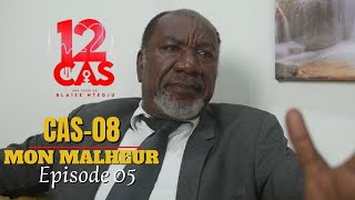 12 CAS  CAS 08  MON MALHEUR  Episode 05  Série Africaine [upl. by Mya]