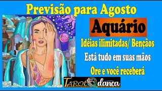 Aquário em Agosto♒Você está com tudo nas mãos faça sua parte e seja abençoado  Previsão e Energia [upl. by Yruy101]