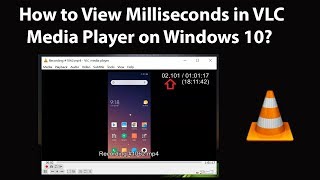 How to View Milliseconds in VLC Media Player on Windows 10 [upl. by Anavoig237]