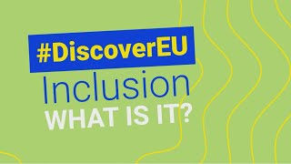 What is DiscoverEU Inclusion Action [upl. by Ynavoeg]