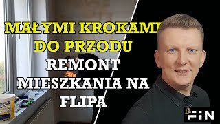 Remont mieszkania na flipa Dlaczego warto być systematycznym FiN Obrót nieruchomości Flippy [upl. by Vite]