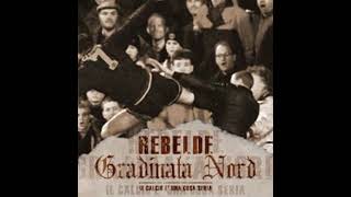 Rebelde amp Gradinata Nord  Il Calcio E Una Cosa SeriaFull Split  Released 2017 [upl. by Frederik514]