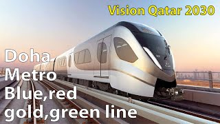 Doha Metro Qatar Rail  The Golden Line the Red Line the Green Linethe Blue Line of the Doha Metro [upl. by Saitam]